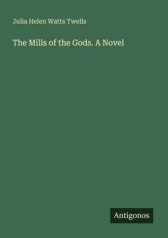 Cover The Mills of the Gods. A Novel