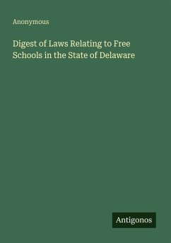 Cover Digest of Laws Relating to Free Schools in the State of Delaware