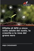 Effetto di NPK e zinco sulla salute del suolo, la crescita e la resa del grano nero