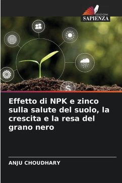 Effetto di NPK e zinco sulla salute del suolo, la crescita e la resa del grano nero - CHOUDHARY, ANJU Effetto di NPK e zinco sulla salute del suolo, la crescita e la resa del grano nero - CHOUDHARY, ANJU