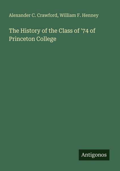 The History of the Class of '74 of Princeton College The History of the Class of '74 of Princeton College