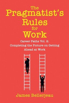 The Pragmatist's Rules for Work - Bellerjeau, James