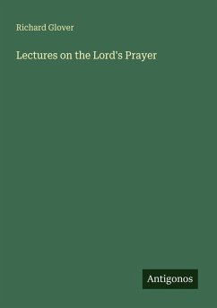 Lectures on the Lord's Prayer - Glover, Richard
