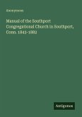 Manual of the Southport Congregational Church in Southport, Conn. 1843-1882