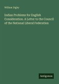Indian Problems for English Consideration. A Letter to the Council of the National Liberal Federation