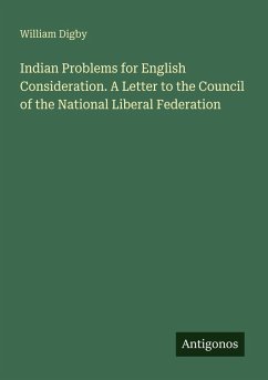 Cover Indian Problems for English Consideration. A Letter to the Council of the National Liberal Federation