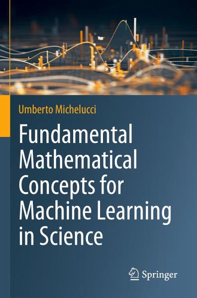 Fundamental Mathematical Concepts for Machine Learning in Science