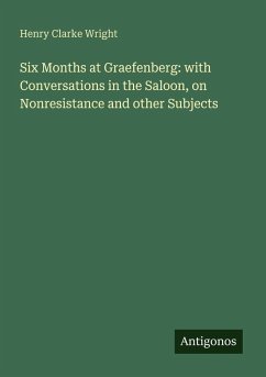 Cover Six Months at Graefenberg: with Conversations in the Saloon, on Nonresistance and other Subjects