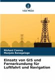 Einsatz von GIS und Fernerkundung für Luftfahrt und Navigation Einsatz von GIS und Fernerkundung für Luftfahrt und Navigation