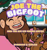 Joe the Bigfoot and the Big Ice Cream Caper