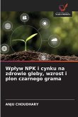 Wp¿yw NPK i cynku na zdrowie gleby, wzrost i plon czarnego grama