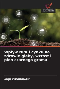 Cover Wp¿yw NPK i cynku na zdrowie gleby, wzrost i plon czarnego grama