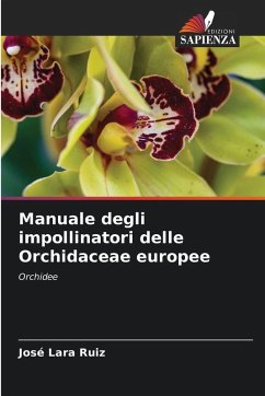 Manuale degli impollinatori delle Orchidaceae europee - Lara Ruiz, José Manuale degli impollinatori delle Orchidaceae europee - Lara Ruiz, José