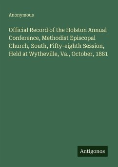 Cover Official Record of the Holston Annual Conference, Methodist Episcopal Church, South, Fifty-eighth Session, Held at Wytheville, Va., October, 1881