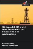 Utilizzo del GIS e del telerilevamento per l'aviazione e la navigazione Utilizzo del GIS e del telerilevamento per l'aviazione e la navigazione