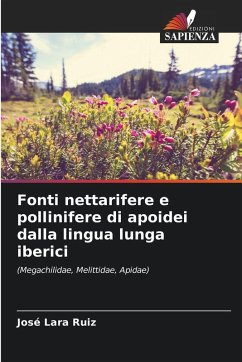 Fonti nettarifere e pollinifere di apoidei dalla lingua lunga iberici - Lara Ruiz, José Fonti nettarifere e pollinifere di apoidei dalla lingua lunga iberici - Lara Ruiz, José