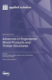 Advances in Engineered Wood Products and Timber Structures