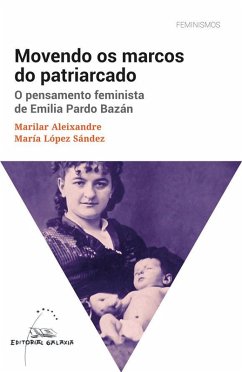 Cover Movendo os marcos do patriarcado : o pensamento feminista de Emilia Pardo Bazán