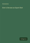 How to Become an Expert Shot