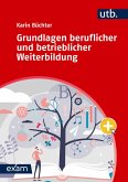 Grundlagen beruflicher und betrieblicher Weiterbildung