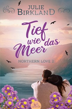 Tief wie das Meer - Birkland, Julie