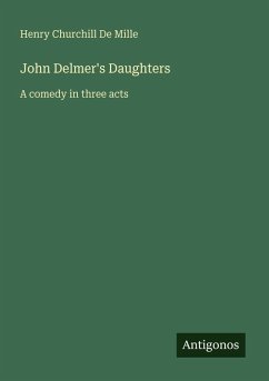 John Delmer's Daughters - De Mille, Henry Churchill