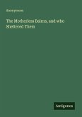 The Motherless Bairns, and who Sheltered Them The Motherless Bairns, and who Sheltered Them