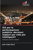 GIS per la partecipazione pubblica: decisioni migliori per città più intelligenti?