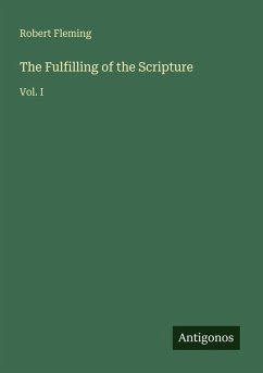 The Fulfilling of the Scripture - Fleming, Robert The Fulfilling of the Scripture - Fleming, Robert