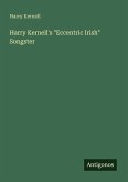 Harry Kernell's "Eccentric Irish" Songster Harry Kernell's "Eccentric Irish" Songster