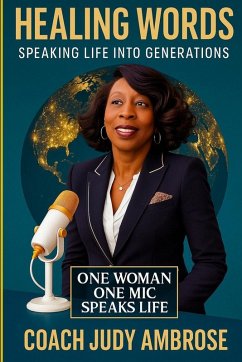 Healing World, Speaking Life Into Generations - Ambrose, Judy Healing World, Speaking Life Into Generations - Ambrose, Judy