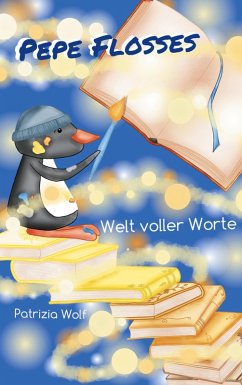 Pepe Flosses Welt voller Worte Pepe Flosses Welt voller Worte