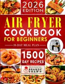 Air Fryer Cookbook for Beginners Air Fryer Cookbook for Beginners