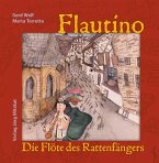 Flautino. Die Flöte des Rattenfänhers von Hameln Flautino. Die Flöte des Rattenfänhers von Hameln