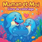Maman et moi - Livre de coloriage Maman et moi - Livre de coloriage