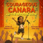 Courageous Canara and The Nervous Show Courageous Canara and The Nervous Show