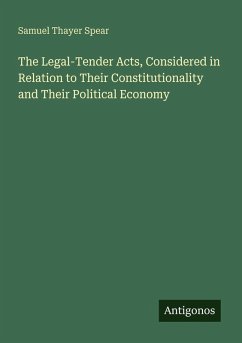 Cover The Legal-Tender Acts, Considered in Relation to Their Constitutionality and Their Political Economy