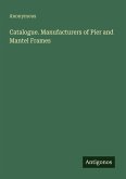 Catalogue. Manufacturers of Pier and Mantel Frames