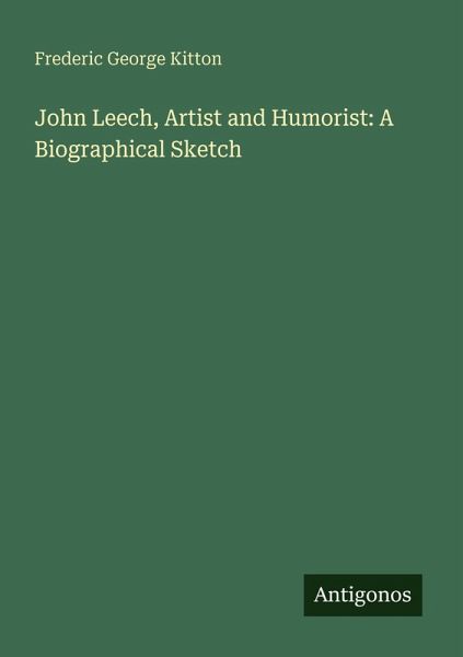 John Leech, Artist and Humorist: A Biographical Sketch