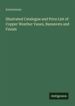 Cover Illustrated Catalogue and Price List of Copper Weather Vanes, Bannerets and Finials
