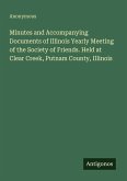 Minutes and Accompanying Documents of Illinois Yearly Meeting of the Society of Friends. Held at Clear Creek, Putnam County, Illinois