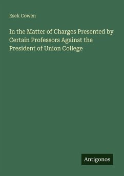 Cover In the Matter of Charges Presented by Certain Professors Against the President of Union College