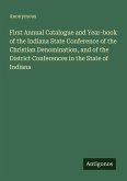 First Annual Catalogue and Year-book of the Indiana State Conference of the Christian Denomination, and of the District Conferences in the State of Indiana