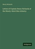 Letters of Captain Henry Richards of the Ninety-third Ohio Infantry Letters of Captain Henry Richards of the Ninety-third Ohio Infantry