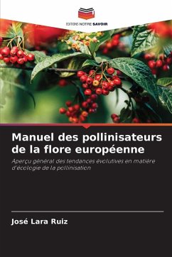 Manuel des pollinisateurs de la flore européenne - Ruiz, José Lara Manuel des pollinisateurs de la flore européenne - Ruiz, José Lara