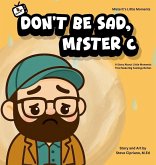 Don't Be Sad, Mister C