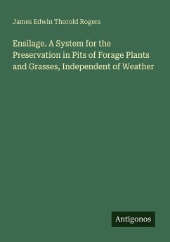 Cover Ensilage. A System for the Preservation in Pits of Forage Plants and Grasses, Independent of Weather