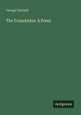 The Consolation. A Poem
