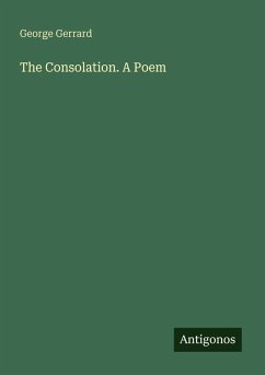The Consolation. A Poem - Gerrard, George