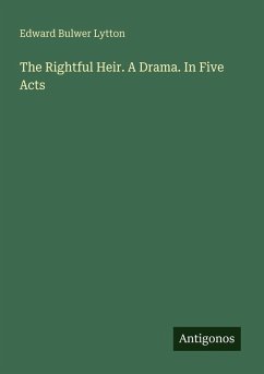 Cover The Rightful Heir. A Drama. In Five Acts